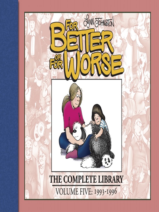 Title details for For Better or For Worse: The Complete Library, Volume 5 by Lynn Johnston - Available